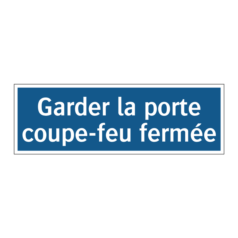 Garder la porte coupe-feu fermée