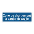 Zone de chargement à garder dégagée