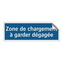 Zone de chargement à garder dégagée