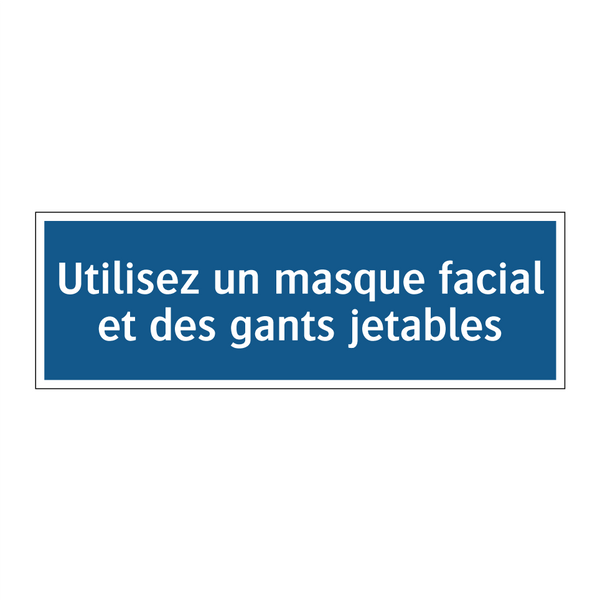 Utilisez un masque facial et des gants jetables