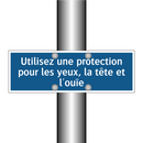 Utilisez une protection pour les yeux, la tête et l'ouïe