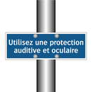 Utilisez une protection auditive et oculaire