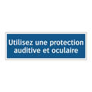 Utilisez une protection auditive et oculaire