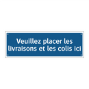Veuillez placer les livraisons et les colis ici