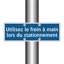 Utilisez le frein à main lors du stationnement