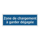 Zone de chargement à garder dégagée