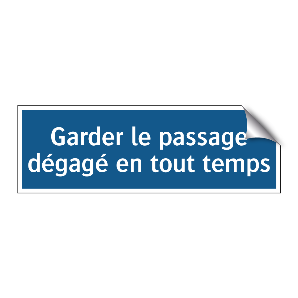 Garder le passage dégagé en tout temps