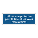 Utilisez une protection pour la tête et les voies respiratoires