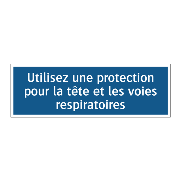 Utilisez une protection pour la tête et les voies respiratoires