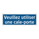 Veuillez utiliser une cale-porte