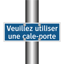 Veuillez utiliser une cale-porte