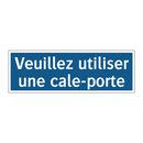 Veuillez utiliser une cale-porte