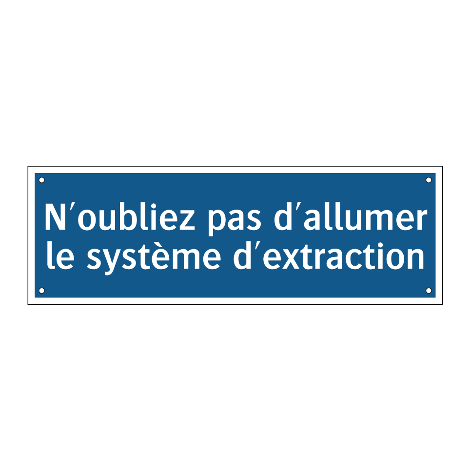 N'oubliez pas d'allumer le système d'extraction