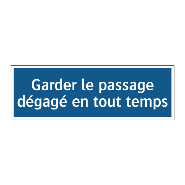 Garder le passage dégagé en tout temps