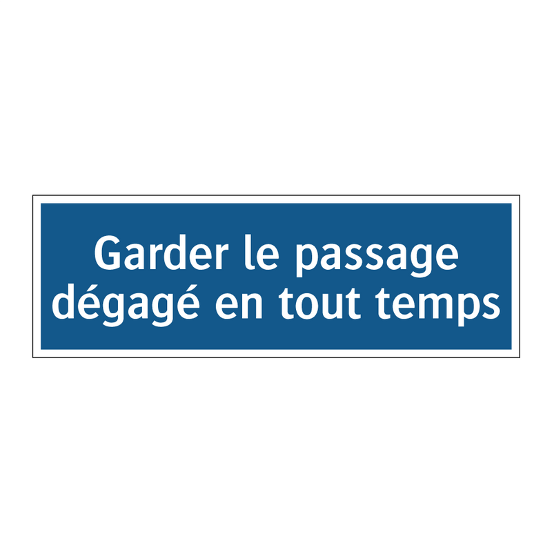 Garder le passage dégagé en tout temps