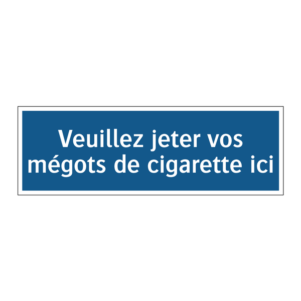 Veuillez jeter vos mégots de cigarette ici