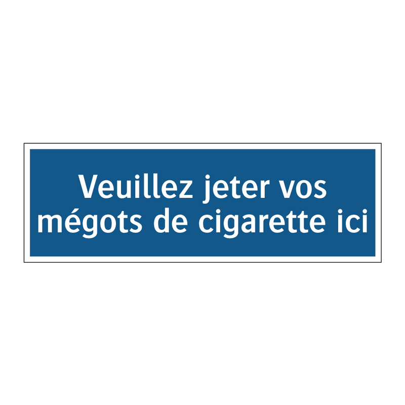 Veuillez jeter vos mégots de cigarette ici