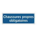 Chaussures propres obligatoires