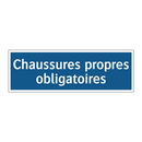 Chaussures propres obligatoires
