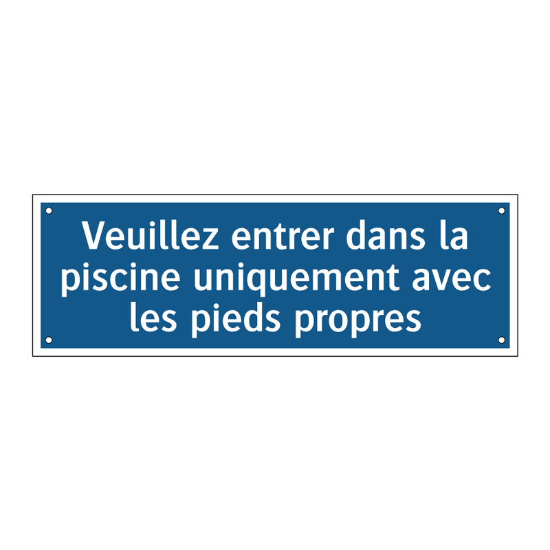 Veuillez entrer dans la piscine uniquement avec les pieds propres.