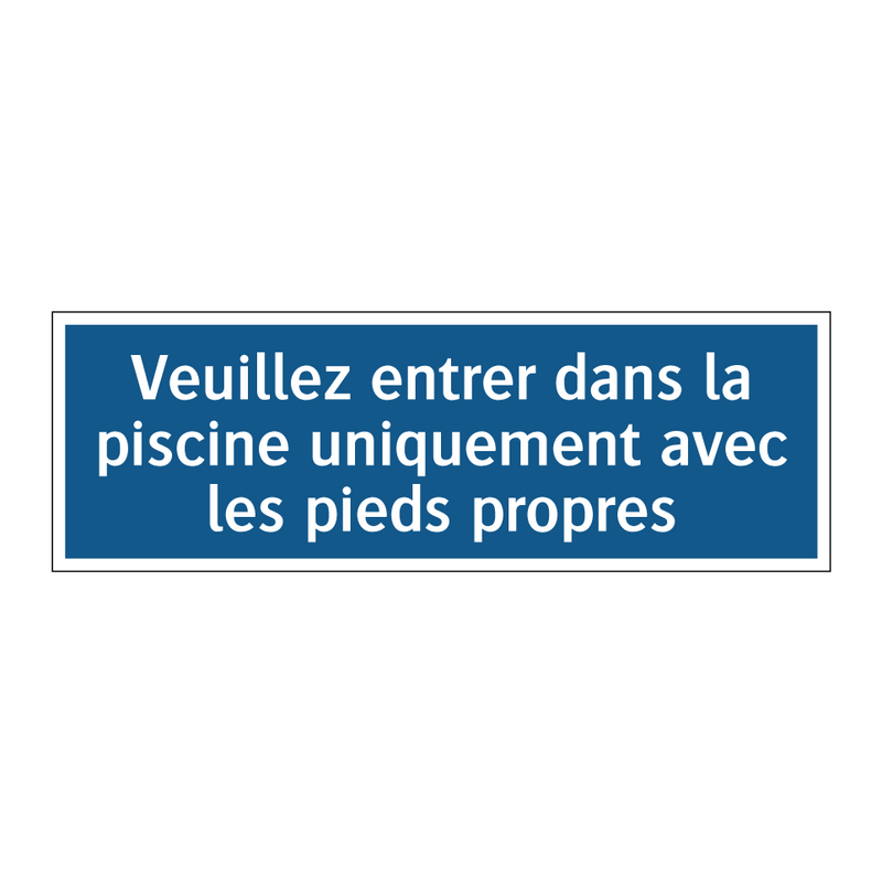 Veuillez entrer dans la piscine uniquement avec les pieds propres.