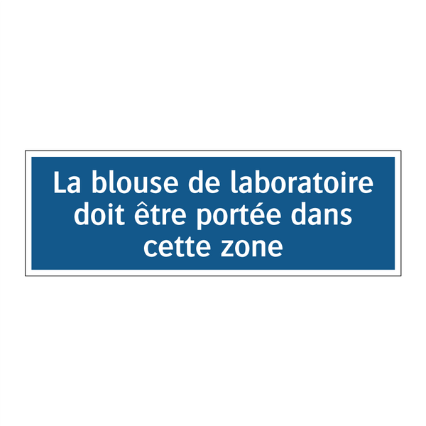 La blouse de laboratoire doit être portée dans cette zone