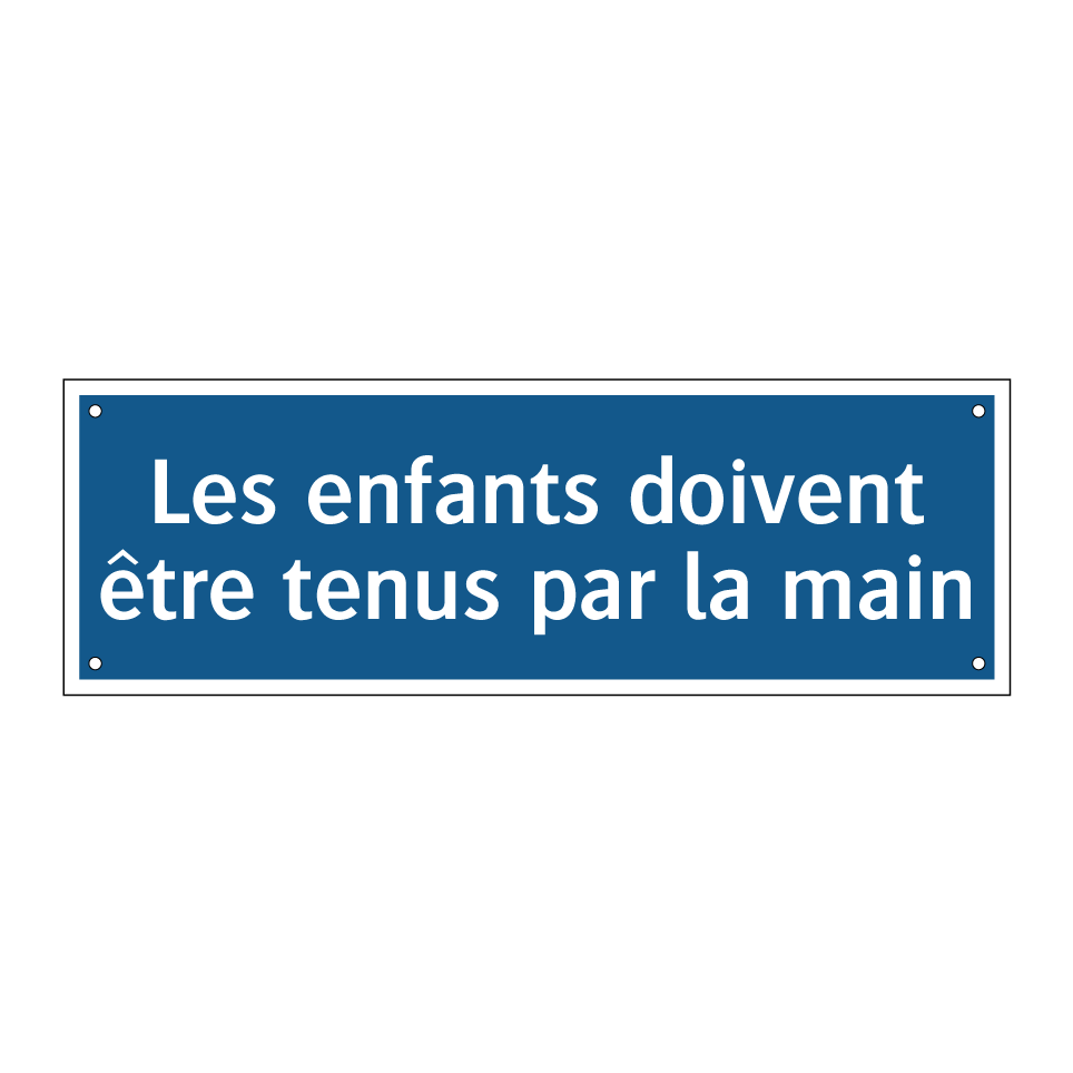 Les enfants doivent être tenus par la main
