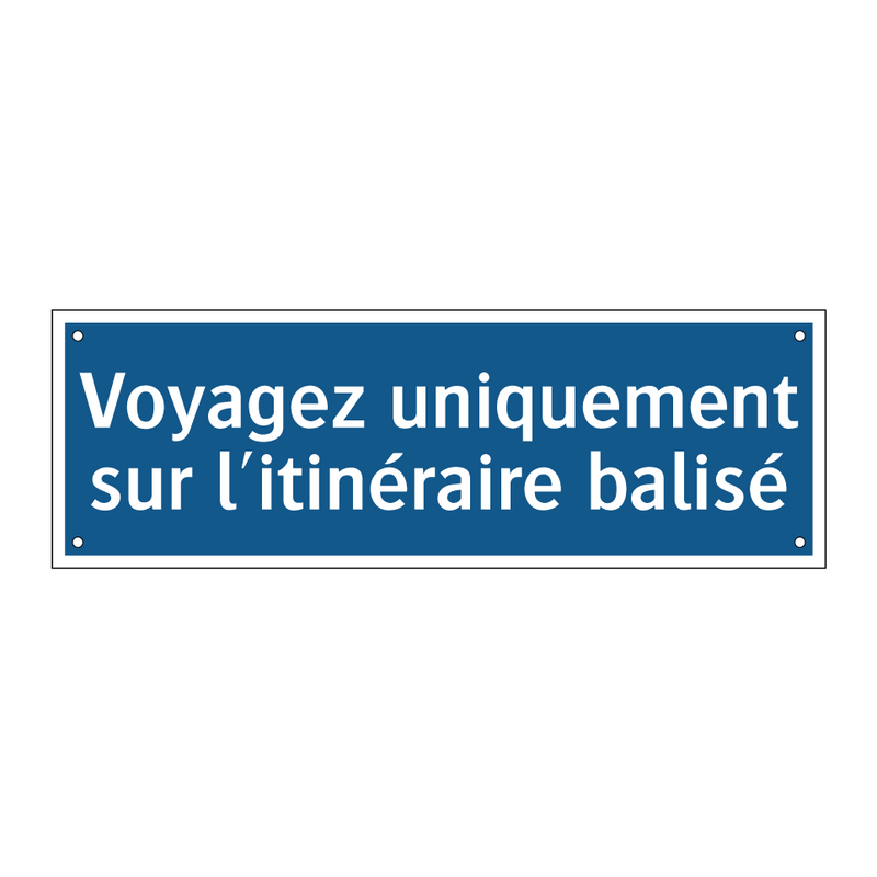 Voyagez uniquement sur l'itinéraire balisé