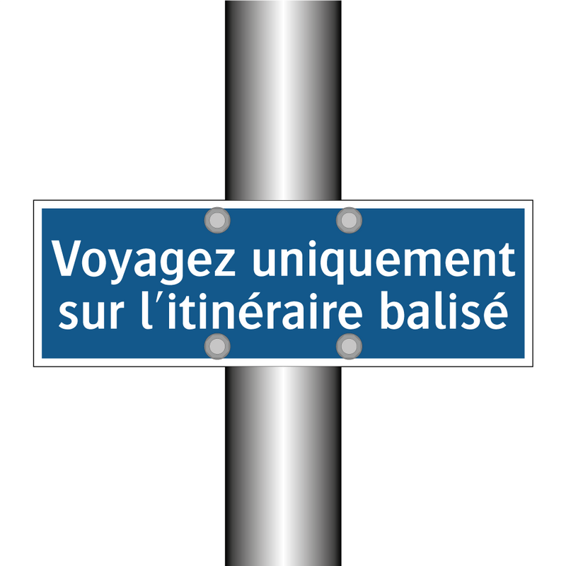 Voyagez uniquement sur l'itinéraire balisé