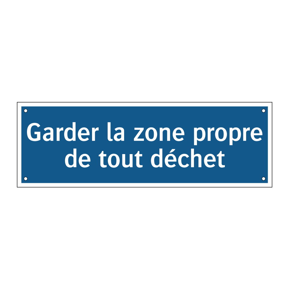 Garder la zone propre de tout déchet