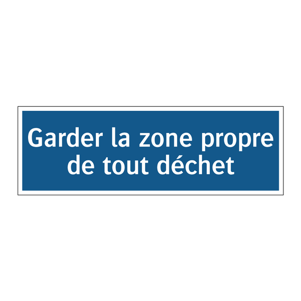 Garder la zone propre de tout déchet