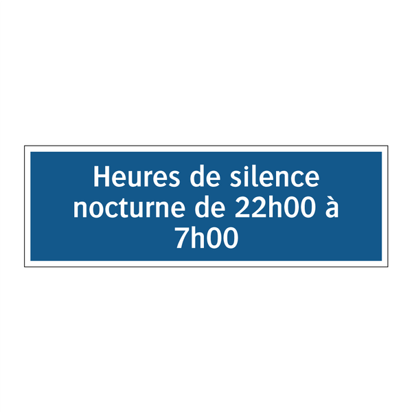 Heures de silence nocturne de 22h00 à 7h00