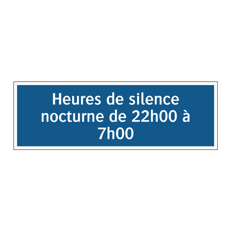 Heures de silence nocturne de 22h00 à 7h00
