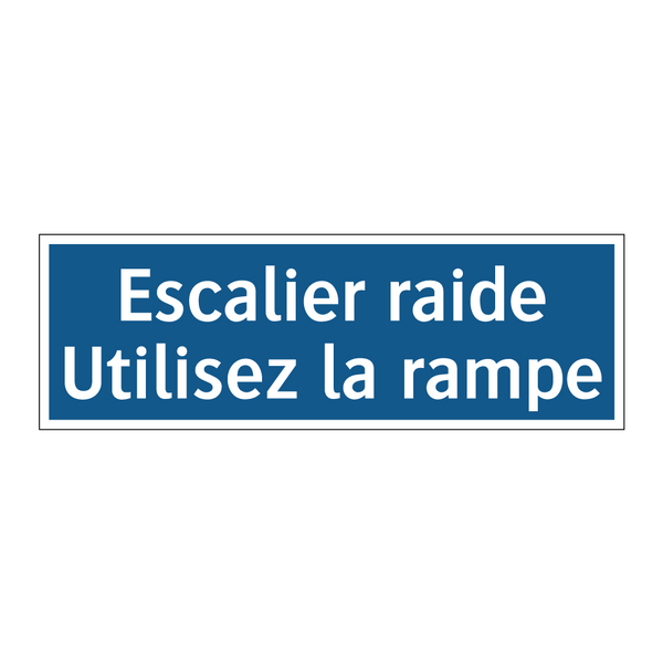 Escalier raide Utilisez la rampe