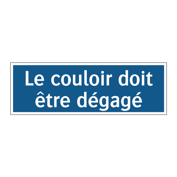 Le couloir doit être dégagé