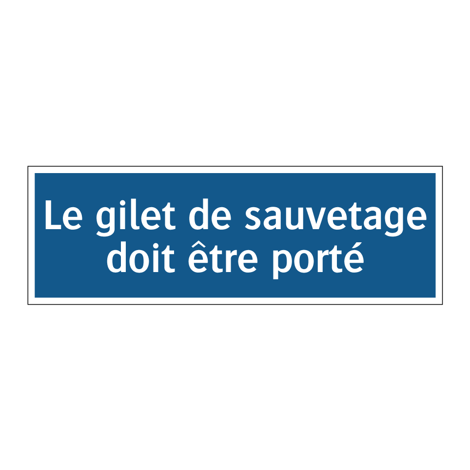 Le gilet de sauvetage doit être porté