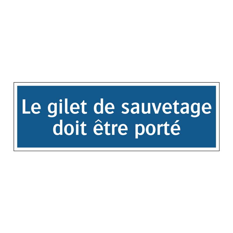 Le gilet de sauvetage doit être porté