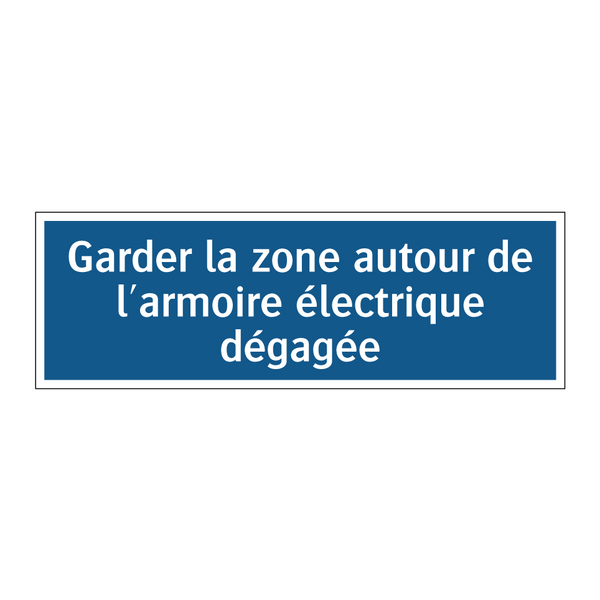Garder la zone autour de l'armoire électrique dégagée