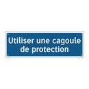 Utiliser une cagoule de protection