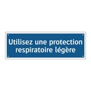 Utilisez une protection respiratoire légère
