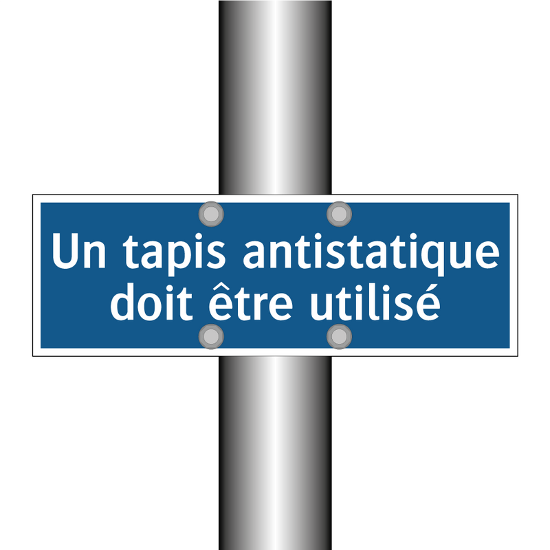 Un tapis antistatique doit être utilisé