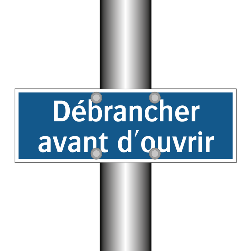 Débrancher avant d'ouvrir