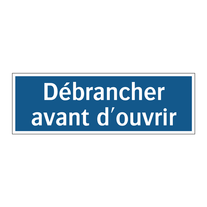 Débrancher avant d'ouvrir