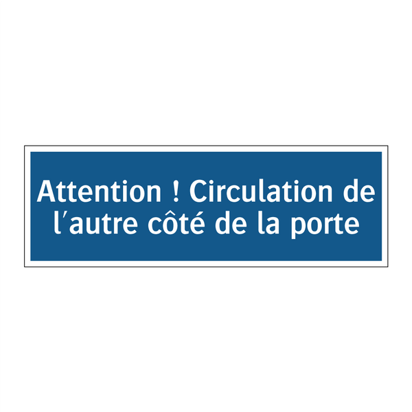 Attention ! Circulation de l'autre côté de la porte