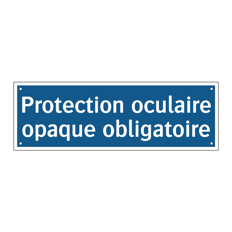 Protection oculaire opaque obligatoire