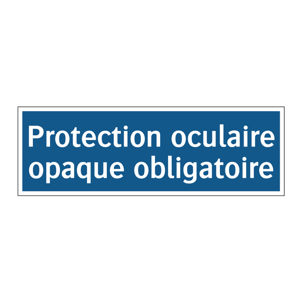 Protection oculaire opaque obligatoire