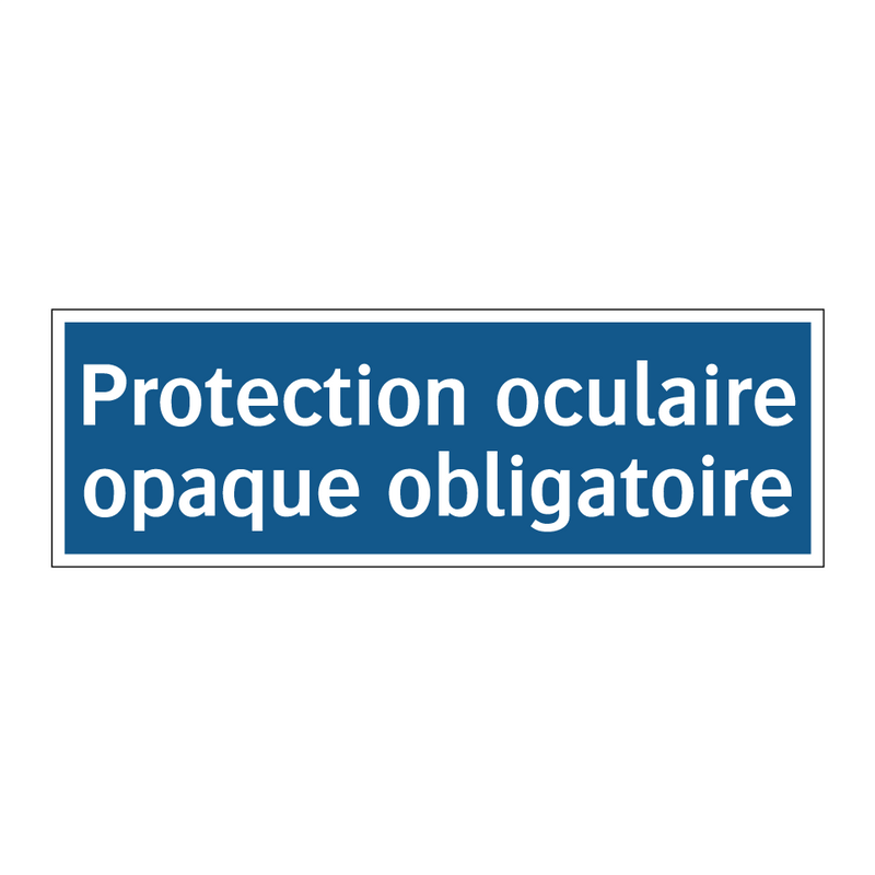 Protection oculaire opaque obligatoire