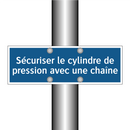 Sécuriser le cylindre de pression avec une chaîne
