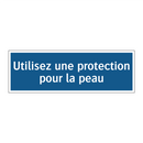 Utilisez une protection pour la peau