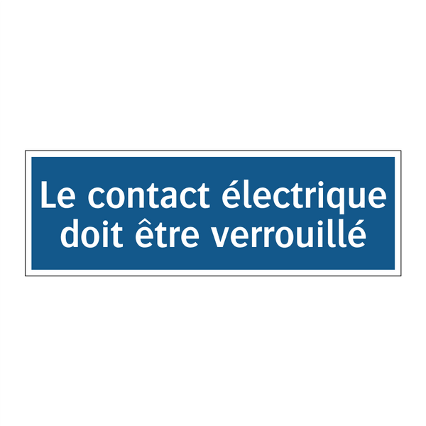 Le contact électrique doit être verrouillé